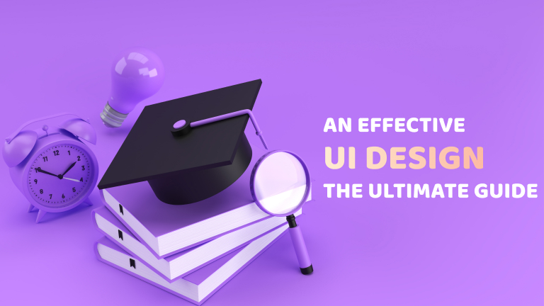 An Effective Ui Design | The Ultimate Guide